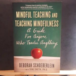 Mindful Teaching and Teaching Mindfulness