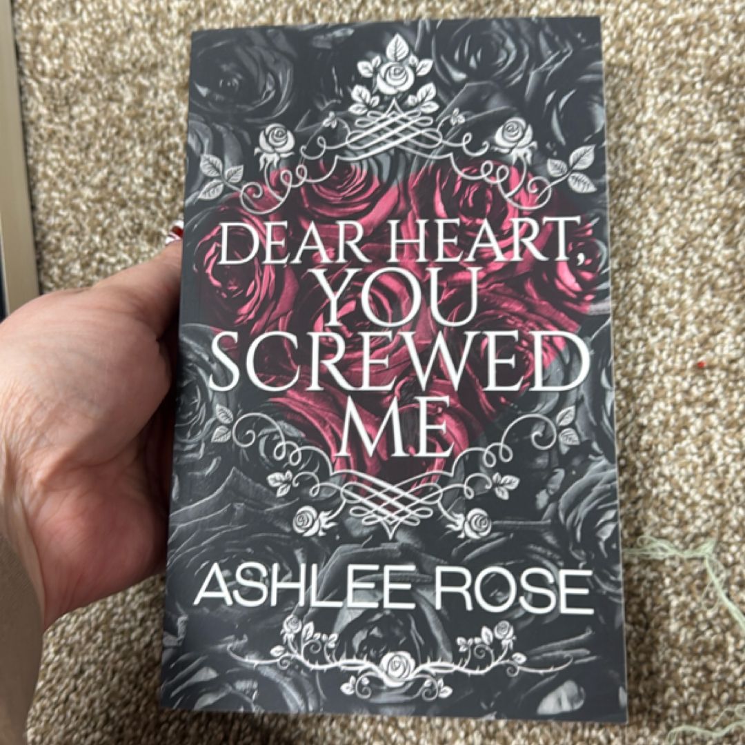 Dear Heart You Screwed Me