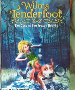Wilma Tenderfoot - The Case of the Frozen Hearts