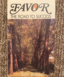 Favor the Road to Success
