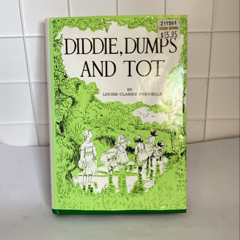 Diddie, Dumps and Tot