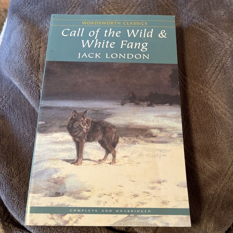 Call of the Wild and White Fang