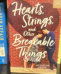 Hearts, Strings, and Other Breakable Things