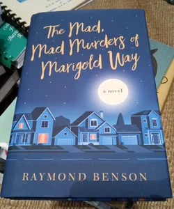 The Mad, Mad Murders of Marigold Way /signed by author)