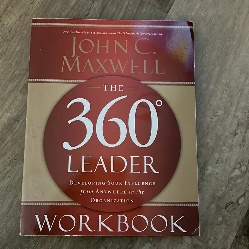 The 360 Degree Leader Workbook