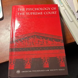 The Psychology of the Supreme Court