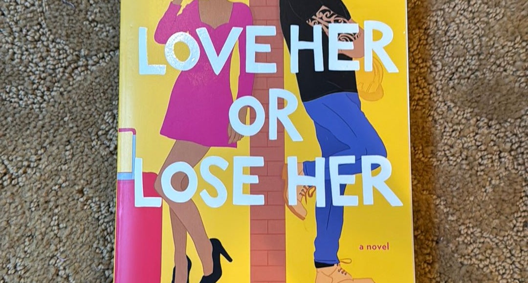 Love Her or Lose Her by Tessa Bailey, Paperback