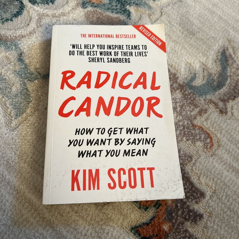 Radical Candor: Be a Kick-Ass Boss Without Losing Your Humanity by Kim  Scott, Hardcover