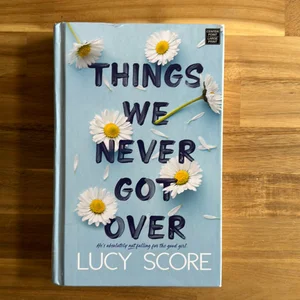Things We Never Got Over (large print edition)