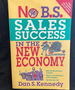 No B. S. Sales Success in the New Economy