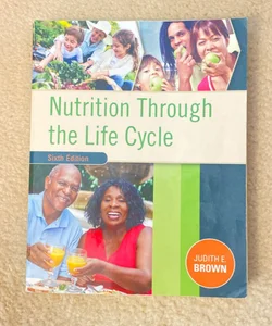 Nutrition Through the Life Cycle