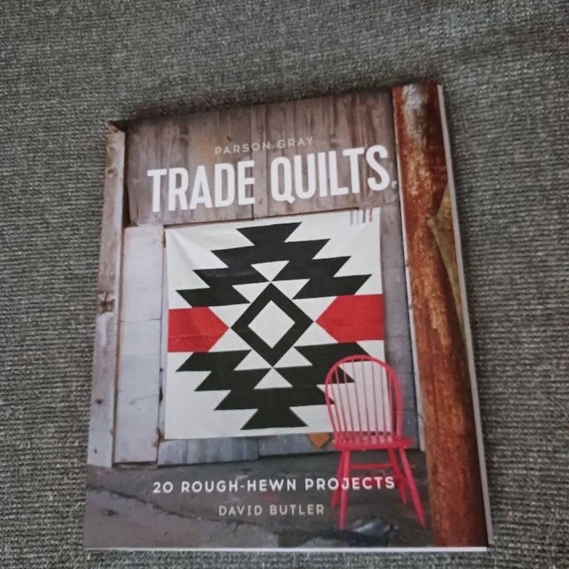 Parson Gray Trade Quilts