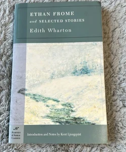 Ethan Frome and Selected Stories