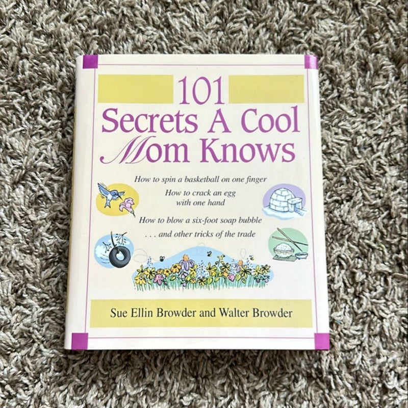 101 Secrets a Cool Mom Knows