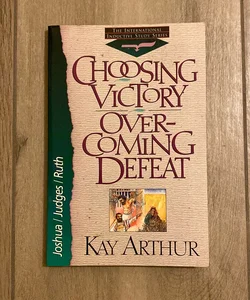 Choosing Victory, Overcoming Defeat