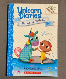 Bo and the Merbaby: a Branches Book (Unicorn Diaries #5)