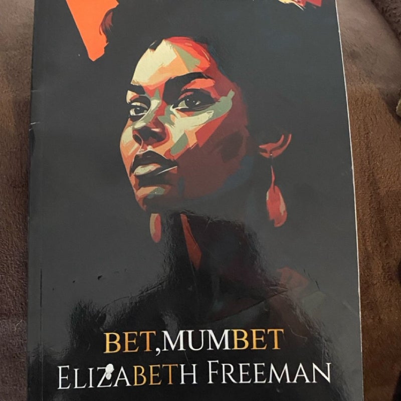 Bet, Mumbet Elizabeth Freeman