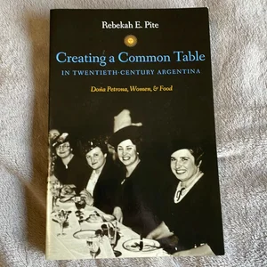 Creating a Common Table in Twentieth-Century Argentina