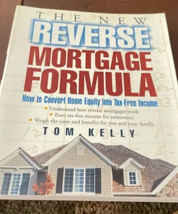 The New Reverse Mortgage Formula