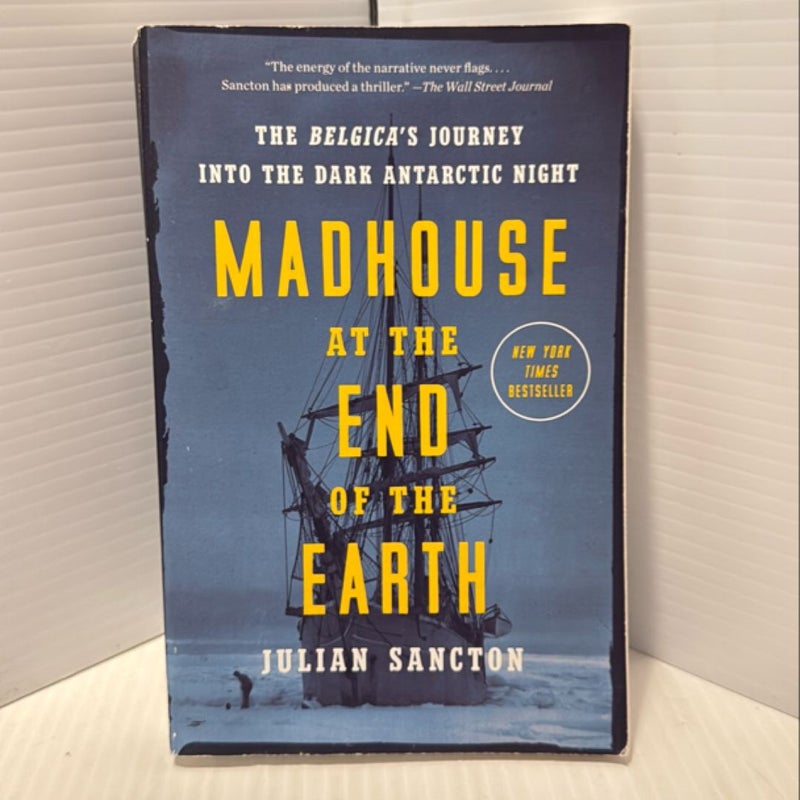 Madhouse at the End of the Earth