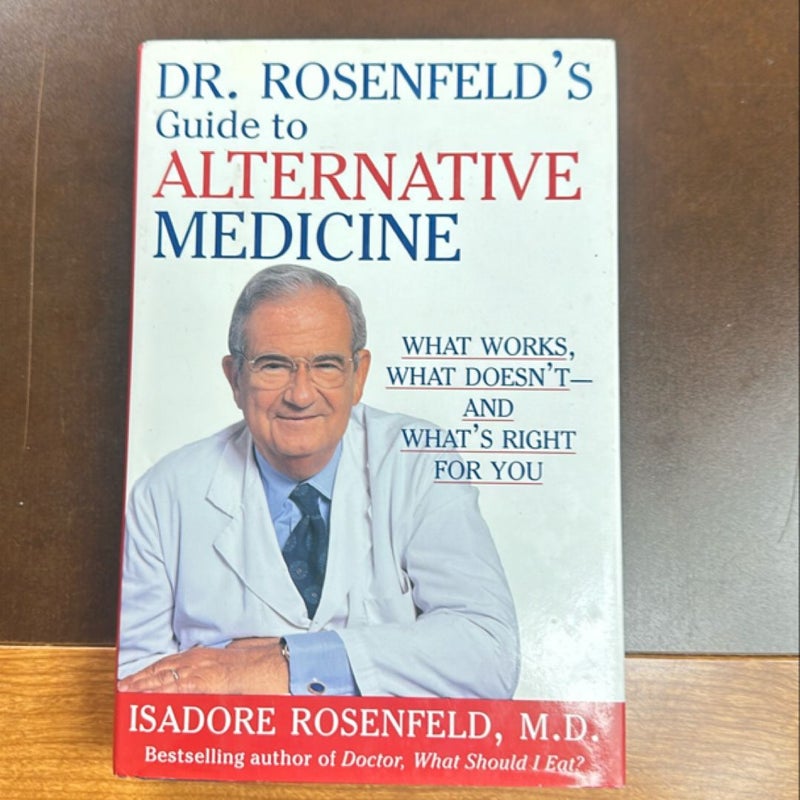 Dr. Rosenfeld's Guide to Alternative Medicine