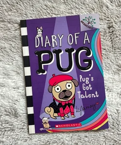 Pug's Got Talent: a Branches Book (Diary of a Pug #4)