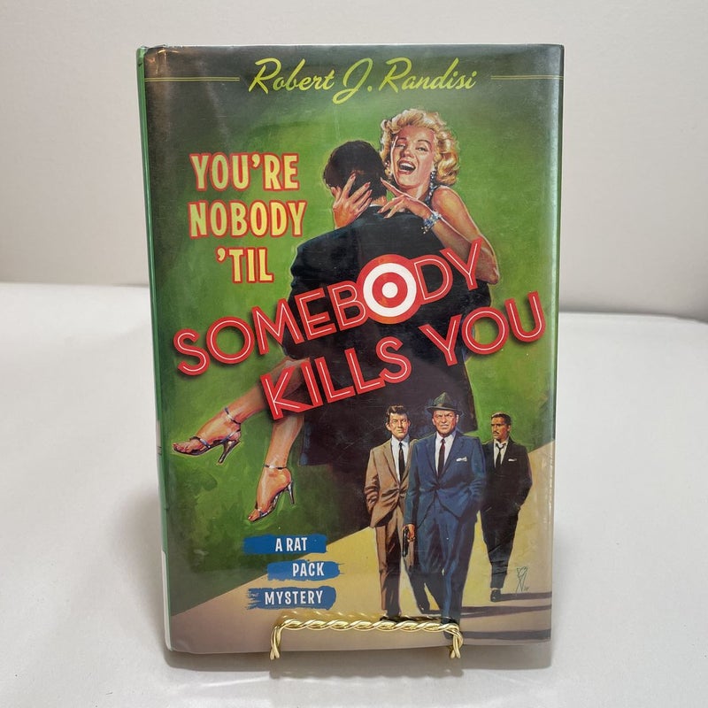 You're Nobody 'Til Somebody Kills You