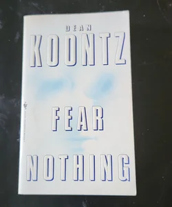 Fear nothing 