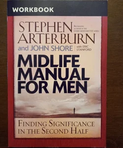 Midlife Manual for Men Workbook
