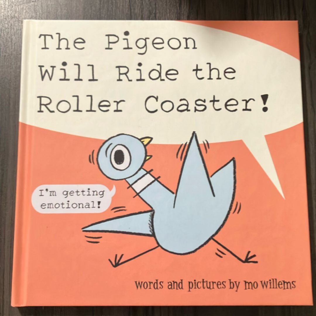 The Pigeon Will Ride the Roller Coaster!