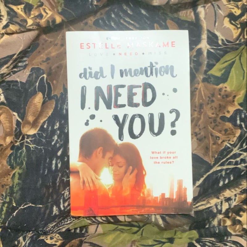 Did I Mention I Need You?