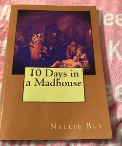 10 Days in a Madhouse