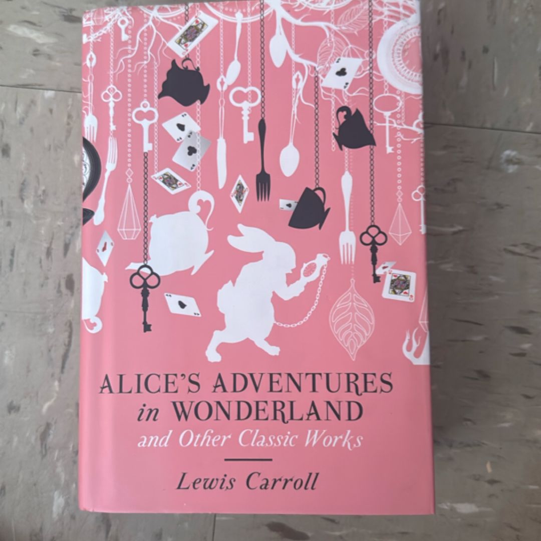 Alice's Adventures in Wonderland and Other Classic Works