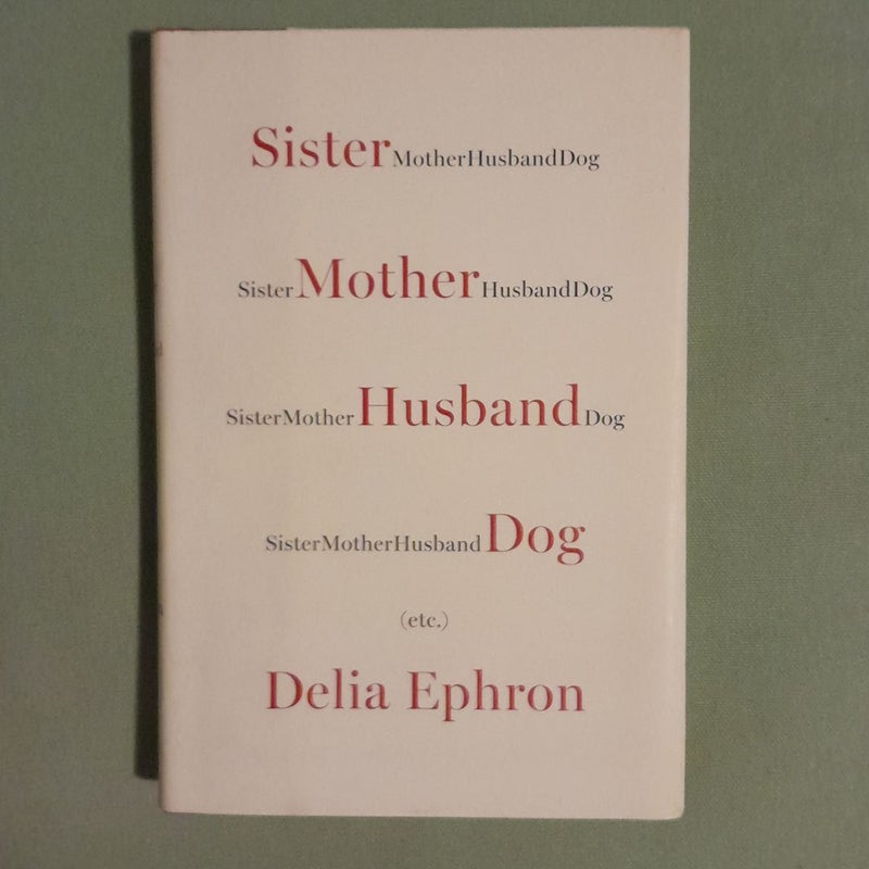 Sister Mother Husband Dog(Etc.) by Delia Ephron, Hardcover Pangobooks