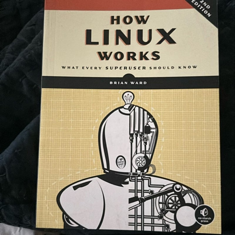 How Linux Works, 2nd Edition