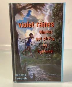 Violet Raines Almost Got Struck by Lightning by Danette Haworth Hardcover V Good