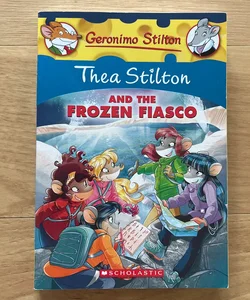 Thea Stilton and the Frozen Fiasco: a Geronimo Stilton Adventure (Thea Stilton #25)