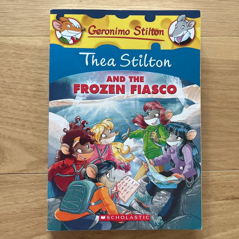 Thea Stilton and the Frozen Fiasco: a Geronimo Stilton Adventure (Thea Stilton #25)
