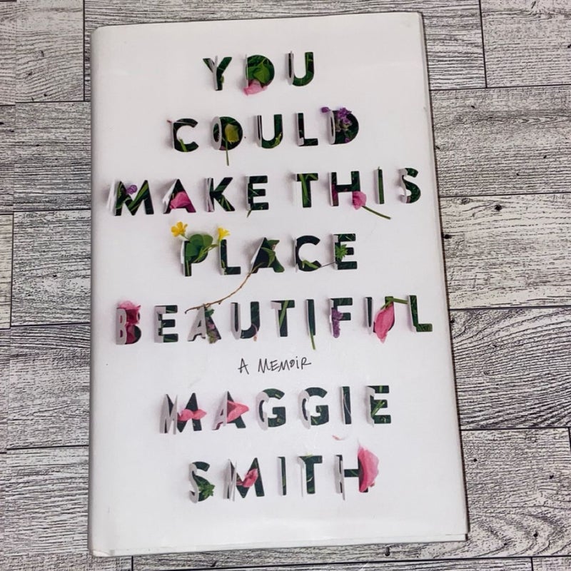 You Could Make This Place Beautiful