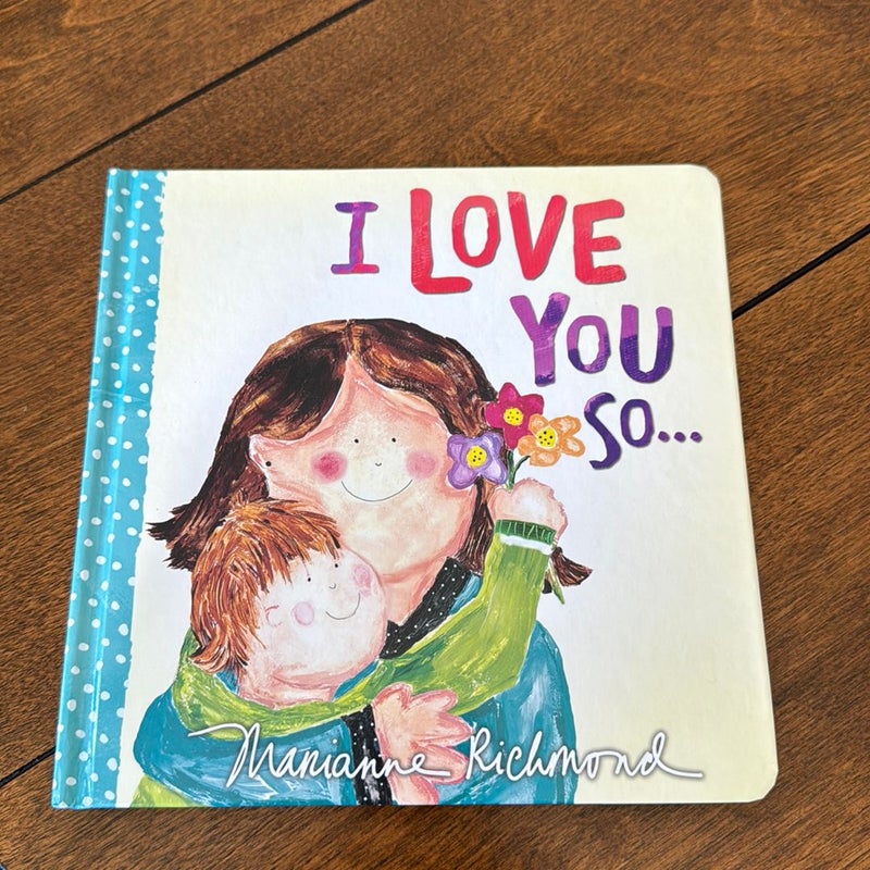 I Love You So… (board book)