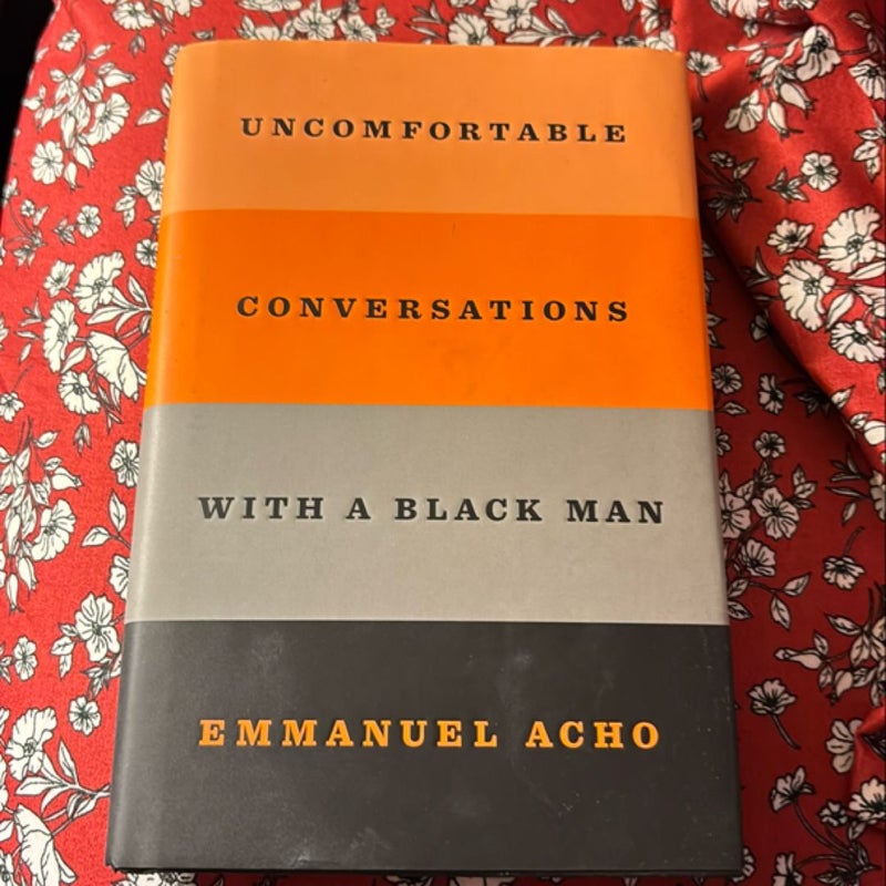Uncomfortable Conversations with a Black Man