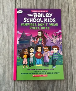 Vampires Don't Wear Polka Dots (the Adventures of the Bailey School Kids Graphic Novel #1)
