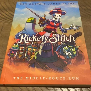 Rickety Stitch and the Gelatinous Goo Book 2: the Middle-Route Run