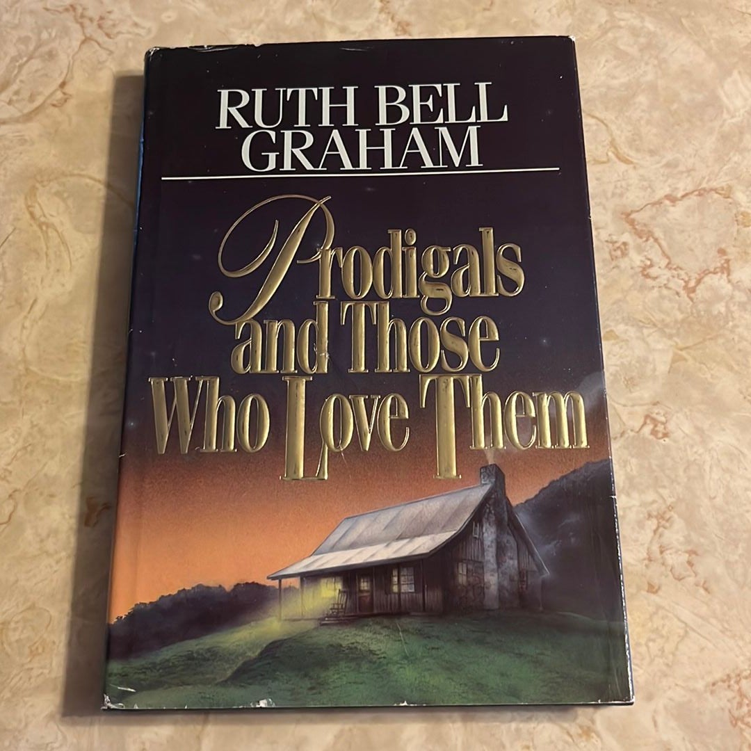 Prodigals and Those Who Love Them