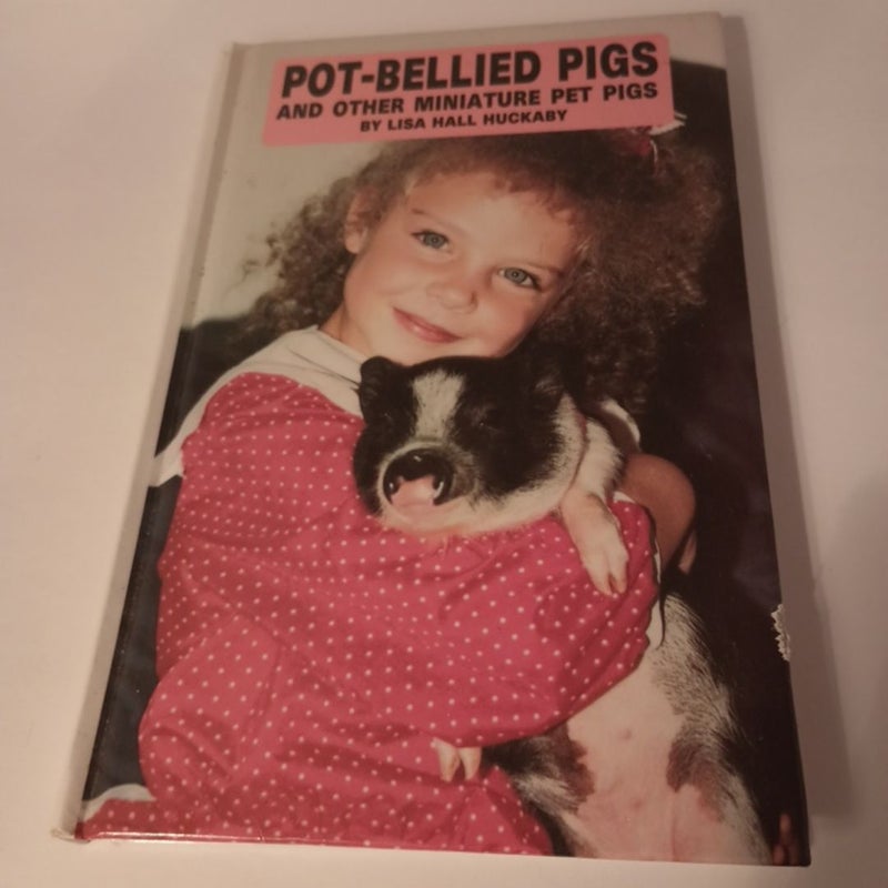 Pot-Bellied Pigs and Other Miniature Pet Pigs