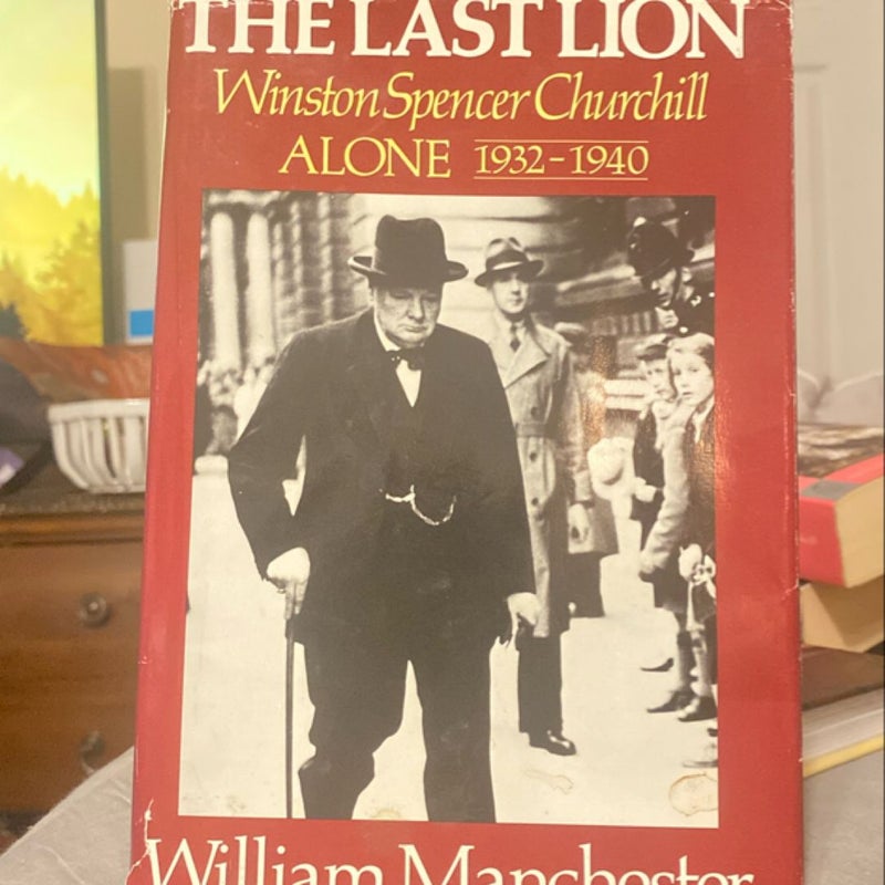 Last Lion, the: Winston Spencer Churchill Alone 1932-1940 - Volume 2