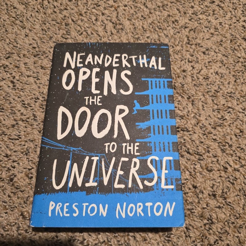 Neanderthal Opens the Door to the Universe