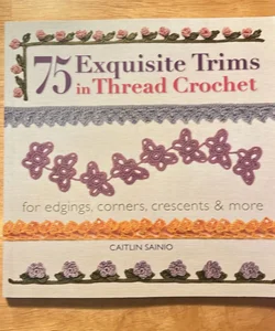 75 Exquisite Trims in Thread Crochet