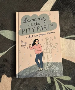 Dancing at the Pity Party: Graphic Novel