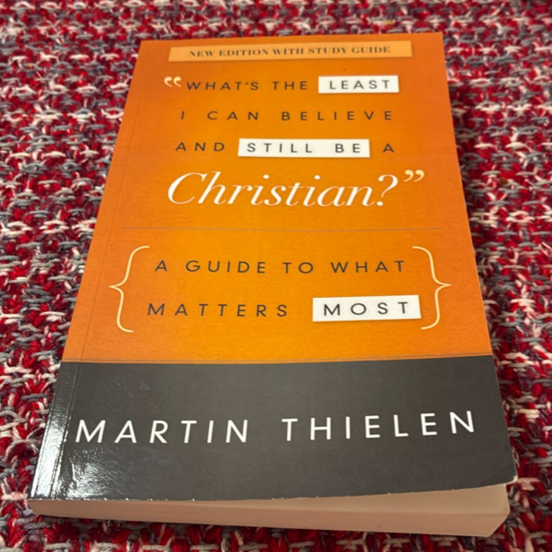 What's the Least I Can Believe and Still Be a Christian? New Edition with Study Guide